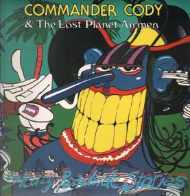 Commander Cody & His Lost Planet Airmen - Sleazy Roadside Stories