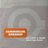 Commercial Breakup - All I Love Is Green