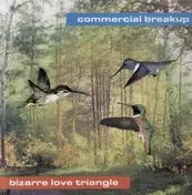 Commercial Breakup - Bizarre Love Triangle