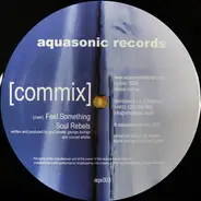 Commix - Feel Something / Soul Rebels