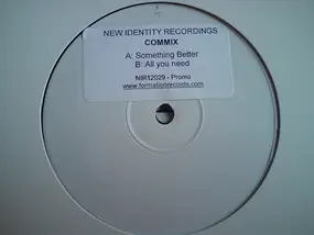 Commix - Something Better / All You Need