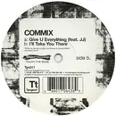 12inch Vinyl Single - Commix - Give U Everything / I'll Take You There