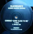 12inch Vinyl Single - Common - Come Close To Me (Blackbeard's Summer Madness Reworks)
