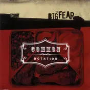 Common Rotation - The Big Fear