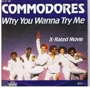 7inch Vinyl Single - Commodores - Why You Wanna Try Me