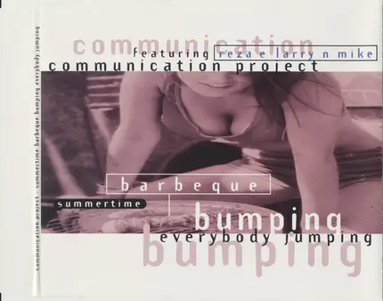 Communication Project Featuring Reza E Larry N Mike - Summertime Barbeque Bumping Everybody Jumping