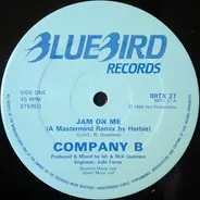 Company B - Jam On Me