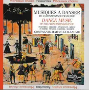 Compagnie Maître Guillaume , Sophie Rousseau - Musiques A Danser De La Renaissance Française