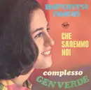7inch Vinyl Single - Complesso Gen Verde - Importa Amar / Che Saremmo Noi