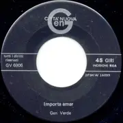 7inch Vinyl Single - Complesso Gen Verde - Importa Amar / Che Saremmo Noi