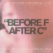 Complicate Universal Cum (CuC) - Before F After C