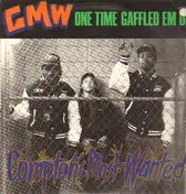 Compton's Most Wanted - One Time Gaffled Em Up