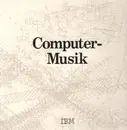 LP - Computer-Musik - Vertonung im Zeitalter der Prozeßrechner - No Booklet