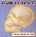 12inch Vinyl Single - Computer Poets - To Rave Or Not To Rave