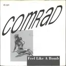 7inch Vinyl Single - Comrad - Feel Like A Bomb / Don't Worry
