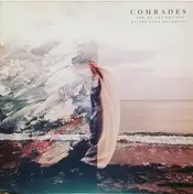 Comrades - For We Are Not Yet. We Are Only Becoming