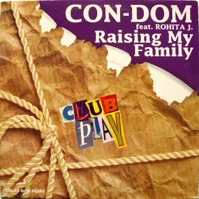 Con-Dom - Raising My Family