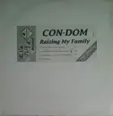 12inch Vinyl Single - Con-Dom - Raising My Family