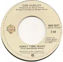 7inch Vinyl Single - Con Hunley - Honky Tonk Heart / You've Still Got A Place In My Heart