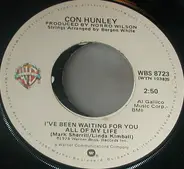 Con Hunley - I've Been Waiting For You All My Life / Just Hangin' On