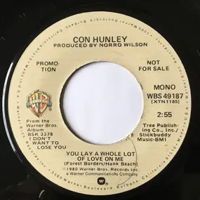 Con Hunley - You Lay A Whole Lot Of Love On Me