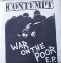 7inch Vinyl Single - Contempt - War On The Poor E.P.