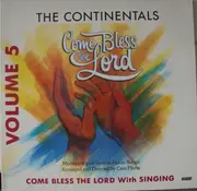 LP - Continental Singers Arranged And Directed By Cam Floria - Come Bless The Lord Volume 5 (Medleys Of Your Favorite Praise Songs)