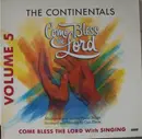 LP - Continental Singers Arranged And Directed By Cam Floria - Come Bless The Lord Volume 5 (Medleys Of Your Favorite Praise Songs)