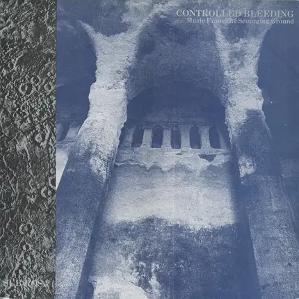 Controlled Bleeding - Music from the Scourging Ground