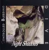 CD - Controlled Bleeding & Dive - Night Shadows