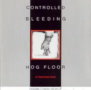 CD - Controlled Bleeding - Hog Floor (A Fractured View)