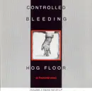 CD - Controlled Bleeding - Hog Floor (A Fractured View)