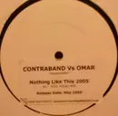 12inch Vinyl Single - Contraband vs Omar - Nothing Like This 2005 - Stickered