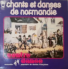 Contredanse - Chants Et Danses De Normandie