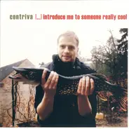 Contriva - [...] Introduce Me To Someone Really Cool