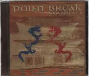 Converge / Thrice / Avenged Sevenfold a.o. - Point Break, Vol. 1