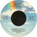 7inch Vinyl Single - Conway Twitty - One Bridge I Didn't Burn