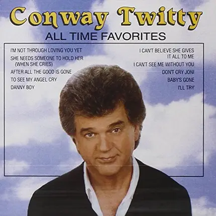 Conway Twitty - All Time Favorites