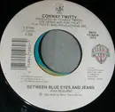 7inch Vinyl Single - Conway Twitty - Desperado Love / Between Blue Eyes And Jeans