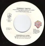 Conway Twitty - Desperado Love
