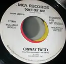 7inch Vinyl Single - Conway Twitty - Don't Cry Joni
