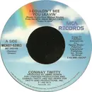 7inch Vinyl Single - Conway Twitty - I Couldn't See You Leavin'