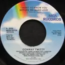 7inch Vinyl Single - Conway Twitty - I Want To Know You Before We Make Love / Snake Boots