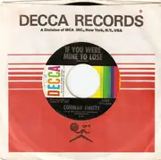 7inch Vinyl Single - Conway Twitty - If You Were Mine To Lose