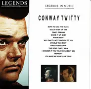 Conway Twitty - Legends In Music
