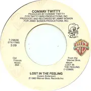 7inch Vinyl Single - Conway Twitty - Lost In The Feeling