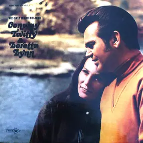 Conway Twitty & Loretta Lynn - We Only Make Believe