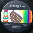7inch Vinyl Single - Conway Twitty & Loretta Lynn - After The Fire Is Gone