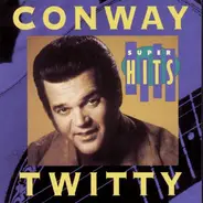 Conway Twitty - Super Hits