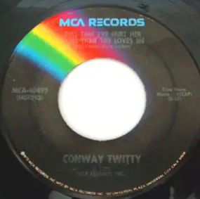 Conway Twitty - This Time I've Hurt Her More